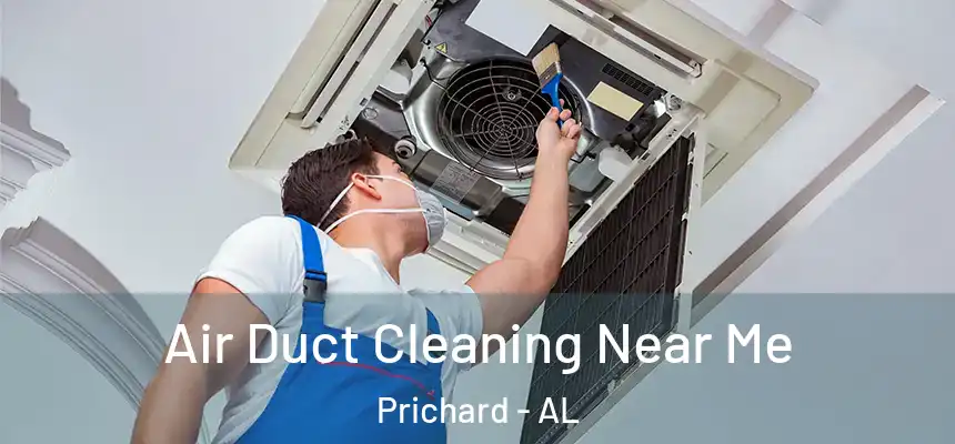 Air Duct Cleaning Near Me Prichard - AL