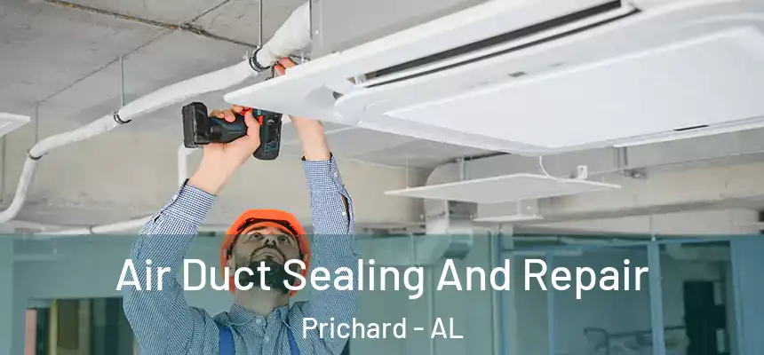  Air Duct Sealing And Repair Prichard - AL