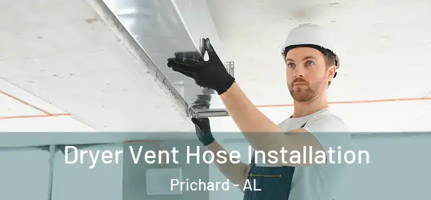Dryer Vent Hose Installation Prichard - AL