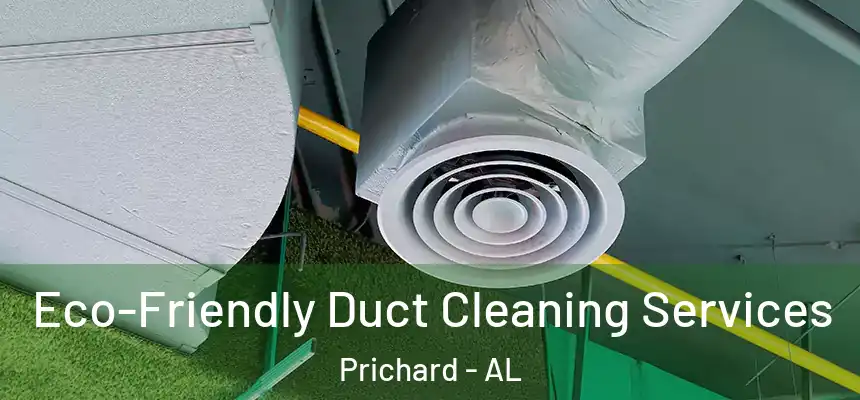 Eco-Friendly Duct Cleaning Services Prichard - AL