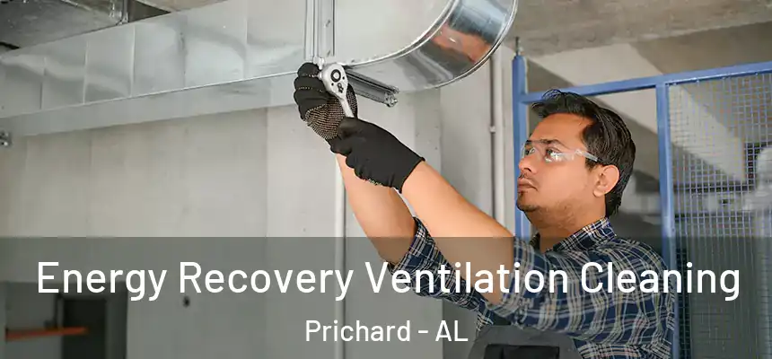 Energy Recovery Ventilation Cleaning Prichard - AL