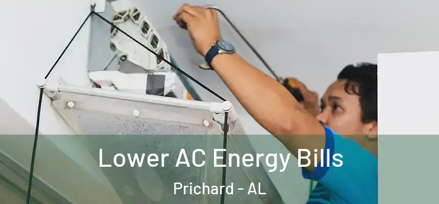 Lower AC Energy Bills Prichard - AL
