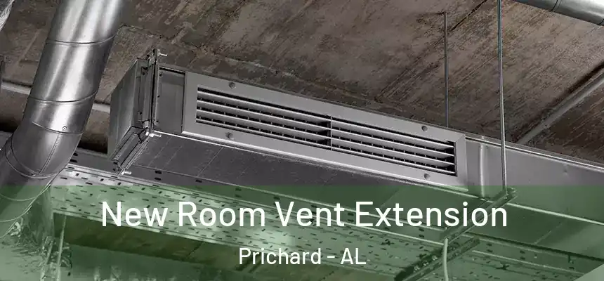  New Room Vent Extension Prichard - AL