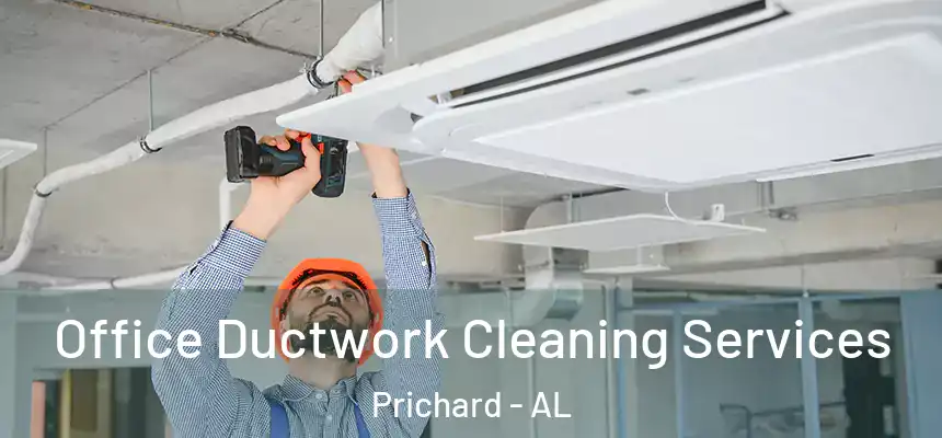 Office Ductwork Cleaning Services Prichard - AL