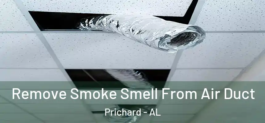 Remove Smoke Smell From Air Duct Prichard - AL