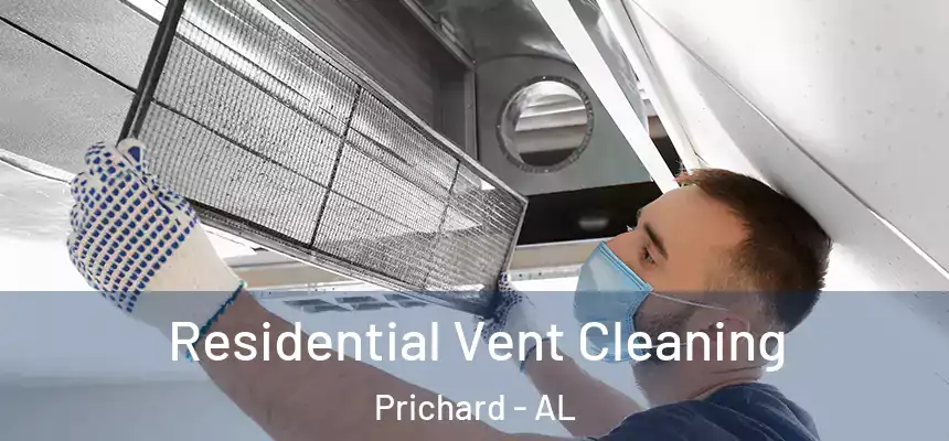 Residential Vent Cleaning Prichard - AL