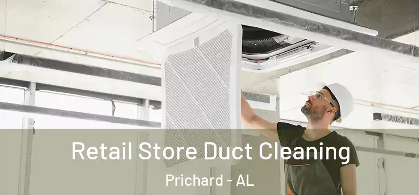  Retail Store Duct Cleaning Prichard - AL