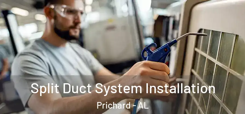 Split Duct System Installation Prichard - AL